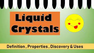 What are liquid crystals  Definition Properties Discovery and applications of Liquid Crystals [upl. by Maker450]