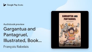 Gargantua and Pantagruel Illustrated Book 5… by François Rabelais · Audiobook preview [upl. by Kciv]