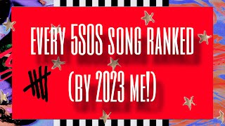 every 5SOS song ranked by 2023 me [upl. by Cyma]