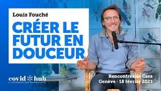 Louis Fouché  créer le futur en douceur [upl. by Myrah373]