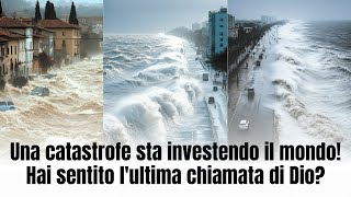 Una catastrofe sta investendo il mondo Hai sentito lultima chiamata di Dio [upl. by Gerkman]