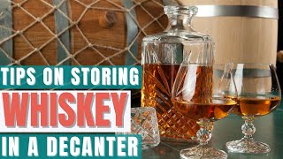 Storing Whiskey in a Decanter Pro Tips [upl. by Gnes]