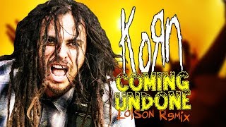 KoRn  Coming Undone Lolson Remix [upl. by Jereme665]