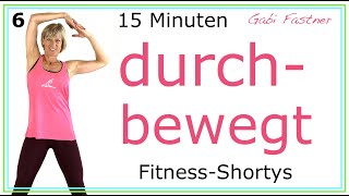 15 min durchbewegen und durchsaften  FitnessShortys ohne Geräte [upl. by Aimehs643]