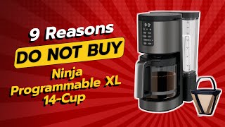 DONT BUY Ninja Programmable XL 14Cup Coffee Maker Before WATCHING THIS ☕️🚫 9 Reasons [upl. by Yetnom]