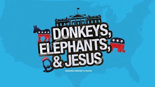 Donkeys Elephants and Jesus Week 1 [upl. by Johns]