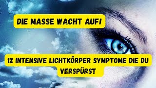 Warum gerade jetzt diese 12 Lichtkörper Symptome auftreten können [upl. by Ailahk]