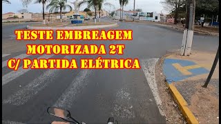 Teste Embreagem Motorizada 2T Com Partida Elétrica [upl. by Iznyl]