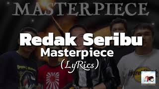 Redak Seribu  MASTERPIECE LyRics [upl. by Gentilis]