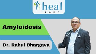 Amyloidosis  Symptoms Diagnosis and Treatment by Dr Rahul Bhargava [upl. by Ain]