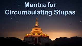 32 Mantra for Circumbulating Stupas [upl. by Dorin]