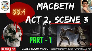 MACBETH ACT 2 SCENE 3 PART 1LINE BY LINE EXPLANATION BY BACKBENCHERS ACADEMYMAYANK SIR IN HINDI [upl. by Rooke253]