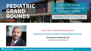 Stanford Pediatric Grand Rounds Respiratory Infections in Children with Medical Complexity [upl. by Amsirahc]