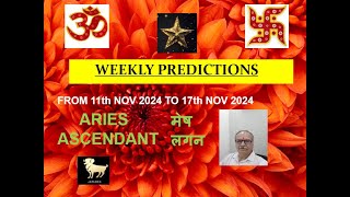 WEEKLY PREDICTION 11th NOV 2024 to 17th NOV 2024 ARIES ASCENDANT  मेष लग्न Astrologer Annil Verma [upl. by Ninon]