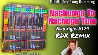 Nachunga To Nachoge Tum  Hindi 1 Step Long Humming RDXCompetition [upl. by Rep934]