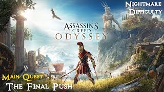 Assassins Creed Odyssey ★ Main Quest The Final Push Walkthrough [upl. by Oah]