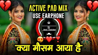 क्या मौसम आया है  Kya Mousam Aya Hai  Roadshow Mix  DJ Maroti Chandrakant Oldhindigane [upl. by Khalil624]