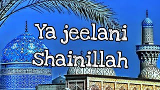 Ya jeelani shainillah  ghous e azam Dastegir  islamic ghoseazam viral youtube [upl. by Yumuk719]