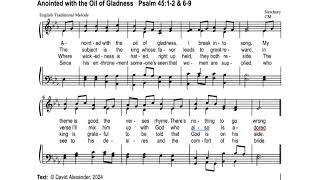 Anointed With the Oil of Gladness Psalm 4512 amp 69 [upl. by Ednyl]