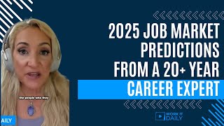 2025 Job Market Predictions From a 20 Career Expert [upl. by Aihcrop248]