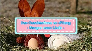 Den Ouschterhues an dHong  Sangen mam Linda [upl. by Irahc995]