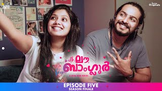 EP 05 With Love from Bangalore  Season Finale  Malayalam Web Series 2022  Rini Salam Vikas Rinku [upl. by Artemahs862]