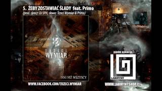 5 Trzeci Wymiar  Żeby zostawiać ślady feat Primo prod DJ SPH INNI NIŻ WSZYSCY [upl. by Eahsel]