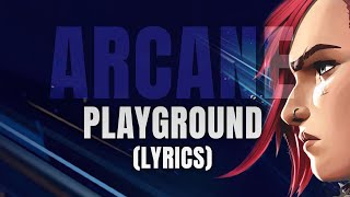 Bea Miller  Playground Lyrics  Arcane League of Legends [upl. by Airat435]