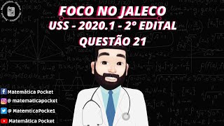 🩺 Foco no Jaleco 🩺  Vestibular Medicina  USS 20201  2º Edital  Questão 21 [upl. by Noah]