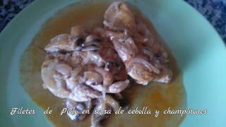 Filetes de pollo en salsa de cebolla y champiñones [upl. by Previdi427]