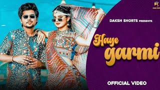 ✓ Haye Garmi Official video Khushi Baliyan Dev chouhan  Raj mawar New Haryanvi Song  Song 2024 [upl. by Arreic]