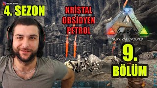 Petrol Kristal ve Obsidyen Toplamak  Ark Survival Evolved  S4  Bölüm 9 [upl. by Leiria451]