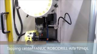 Tapping center FANUC ROBODRILL 4 assi continuo [upl. by Mungovan]