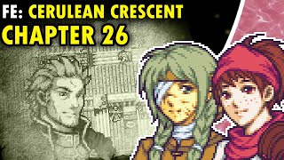 Dominions Decimation  Fire Emblem Cerulean Crescent Chapter 26 [upl. by Millford215]