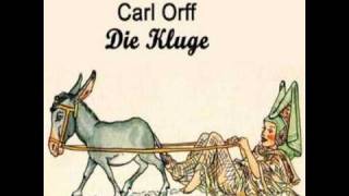 Carl Orff  Die Kluge  Part 2 [upl. by Paulina286]