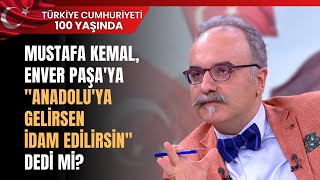 Mustafa Kemal Enver Paşaya quotAnadoluya Gelirsen İdam Edilirsinquot Dedi Mi [upl. by Efioa793]