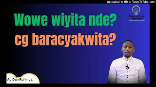 Wowe wiyita nde cg baracyakwita Ep 1361Ap Dan Ruhinda [upl. by Ehman471]