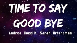 Andrea Bocelli Sarah Brightman  Time To Say Goodbye  Lyrics  lakersandzie [upl. by Arodnap]