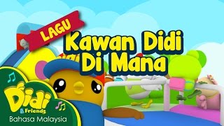 Lagu Kanak Kanak  Kawan Didi Dimana  Didi amp Friends [upl. by Nannoc944]