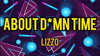 Lizzo  About Dmn Time Lyric Video SUPER CLEAN [upl. by Hakym]