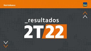 ITUB4  Resultados 2T22  Itaú Unibanco [upl. by Modern]