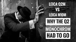 Leica Q2 Monochrom Vs M10 Monochrom  Why the Q2M had to go [upl. by Hoeg107]