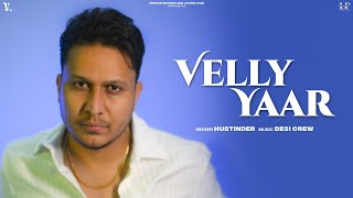 VELLY YAAR Official Audio Hustinder Ft Gurlez Akhtar  Desi Crew  Mahol  Punjabi Song [upl. by Buchalter]