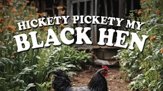 HICKETY PICKETY MY BLACK HEN  Nursery Rhyme [upl. by Eneiluj]