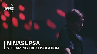 Ninasupsa  Boiler Room Streaming from Isolation with Horoom [upl. by Leehar]