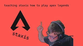 teaching staxis how to play apex [upl. by Stelle]