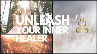 Unleash Your Inner Healer [upl. by Acimak]