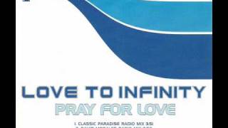 Love To Infinity  Pray For Love Classic Paradise Mix [upl. by Becket333]