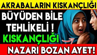 AKRABALARIN KISKANÇLIĞI BÜYÜDEN BİLE TEHLİKELİ  KISKANÇLIĞI NAZARI BOZAN AYET [upl. by Eidaj52]