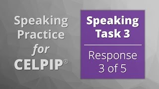 Speaking for CELPIP® – Task 3 – Response 3 of 5 [upl. by Belloir]